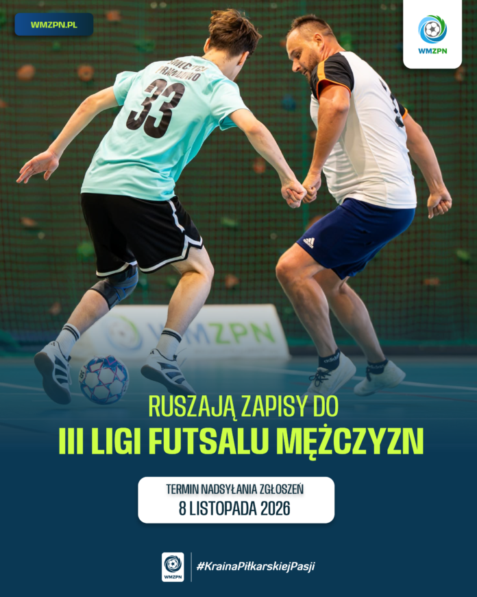 ZGŁOSZENIA DO III ligi FUTSALU